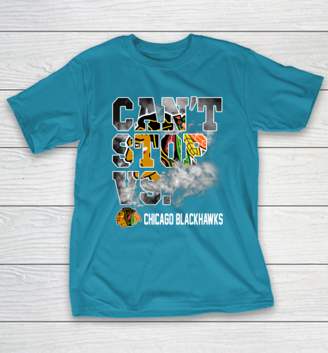 NHL Chicago Blackhawks Hockey Can't Stop Vs T-Shirt 7