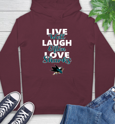 NHL Hockey San Jose Sharks Live Well Laugh Often Love Shirt Hoodie 6