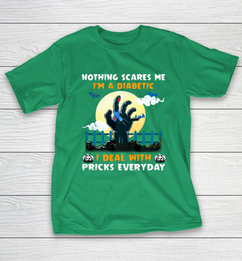 Nothing Scares Me I m A DIabetic I Deal With Pricks Everyday T-Shirt 5