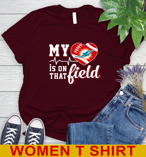 NFL My Heart Is On That Field Football Sports Miami Dolphins Women's T-Shirt 6