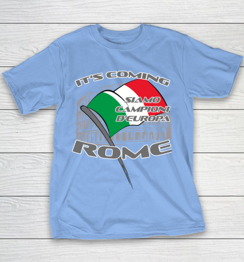 ITALIA Football Champions  SIAMO CAMPIONI D'EUROPA It's coming Rome Youth T-Shirt 8