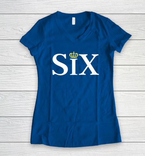 The Six Wives Of Henry VIII, Six The Musical Gift, Theatre Women's V-Neck T-Shirt 5