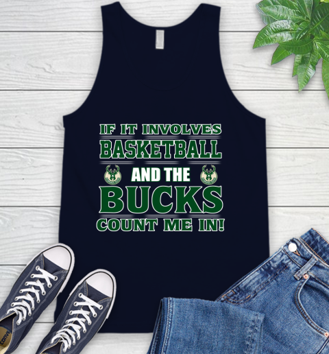 NBA If It Involves Basketball And Milwaukee Bucks Count Me In Sports Tank Top - Image 4