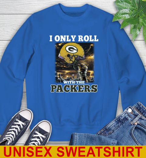 Green Bay Packers NFL Football I Only Roll With My Team Sports Sweatshirt 11