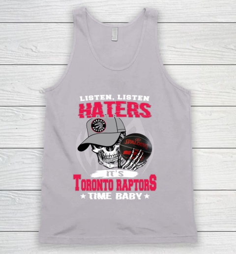 Listen Haters It is RAPTORS Time Baby NBA Tank Top 3