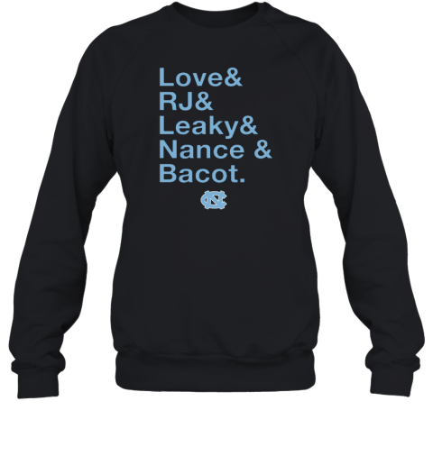 UNC Basketball Love & Rj & Leaky & Nance & Bacot Sweatshirt