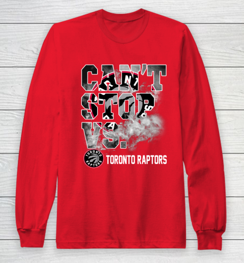 NBA Toronto Raptors Basketball Can't Stop Vs Long Sleeve T-Shirt 7