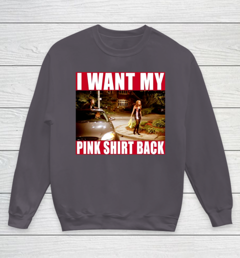 I Want My Pink Shirt Back Mean Girls Youth Sweatshirt 6