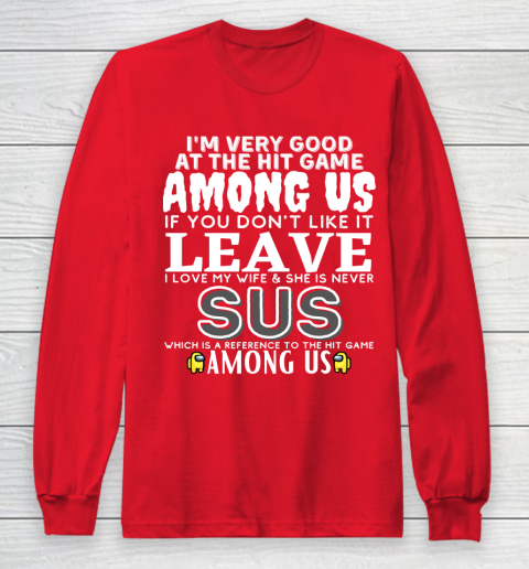 Among Us Shirt I'm very good at the hit game among us Long Sleeve T-Shirt 7