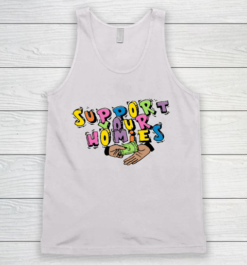 Support Your Homies Tank Top