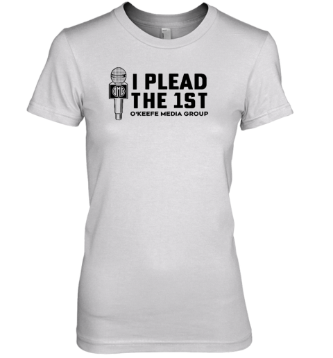 I Plead The 1St O'keefe Media Group Premium Women's T