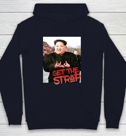 Kim Jong Un Blood Shirt Sign Get The Strap 50 Cent Youth Hoodie 3