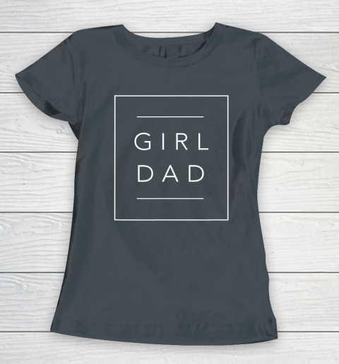 Father of Girls Shirt Proud New Girl Dad Women's T-Shirt 3