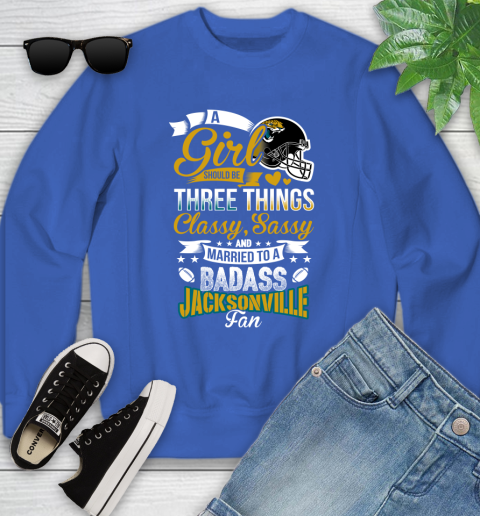 Jacksonville Jaguars NFL Football A Girl Should Be Three Things Classy Sassy And A Be Badass Fan Youth Sweatshirt 8 Jacksonville Jaguars NFL Football A Girl Should Be Three Things Classy Sassy And A Be Badass Fan Youth Sweatshirt - Image 8
