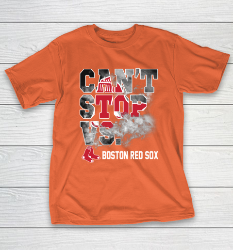 MLB Boston Red Sox Baseball Can't Stop Vs Boston Red Sox T-Shirt 4