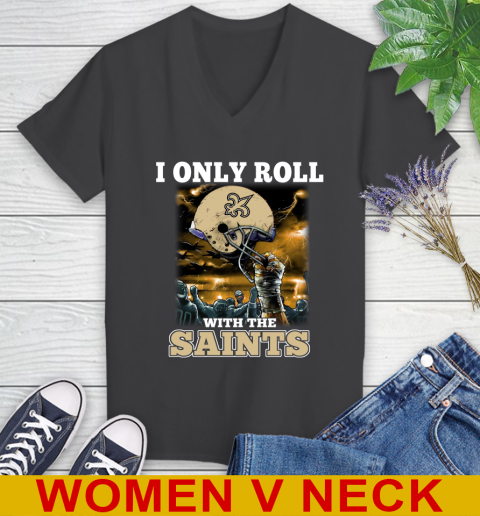 New Orleans Saints NFL Football I Only Roll With My Team Sports Women's V-Neck T-Shirt 8