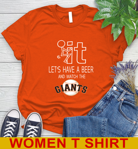 San Francisco Giants Baseball MLB Let's Have A Beer And Watch Your Team Sports Women's T-Shirt 3