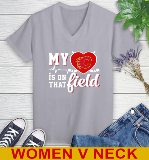 NHL My Heart Is On That Field Hockey Sports Calgary Flames Women's V-Neck T-Shirt 4