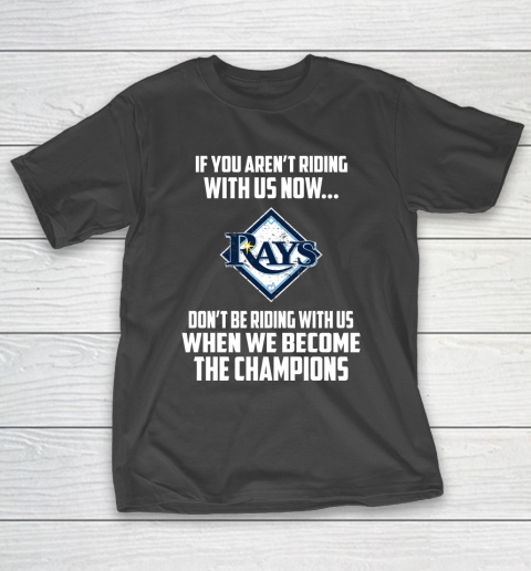 MLB Tampa Bay Rays Baseball We Become The Champions T-Shirt