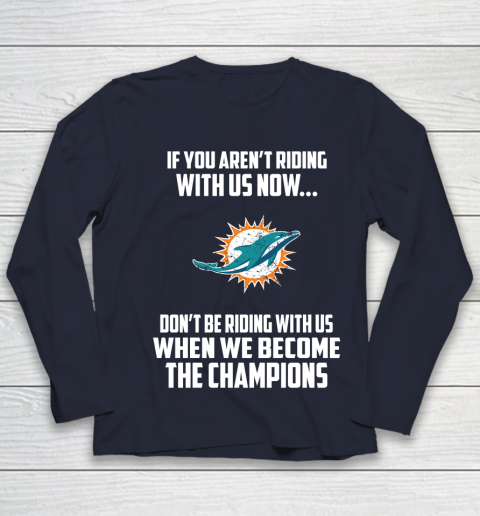 NFL Miami Dolphins Football We Become The Champions Youth Long Sleeve 2