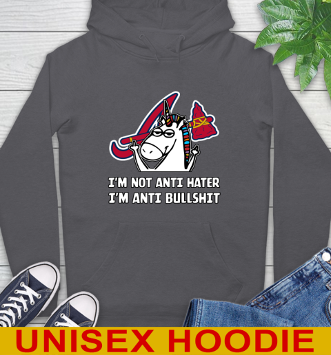Atlanta Braves MLB Baseball Unicorn I'm Not Anti Hater I'm Anti Bullshit Hoodie 7