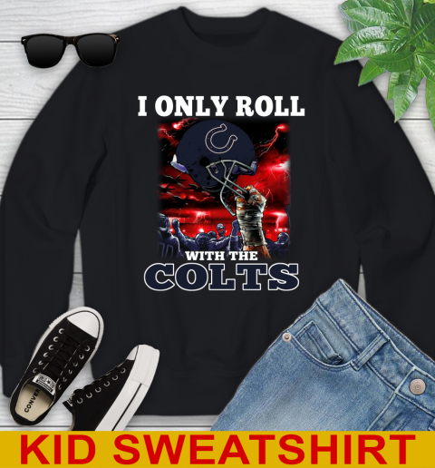 Indianapolis Colts NFL Football I Only Roll With My Team Sports Youth Sweatshirt