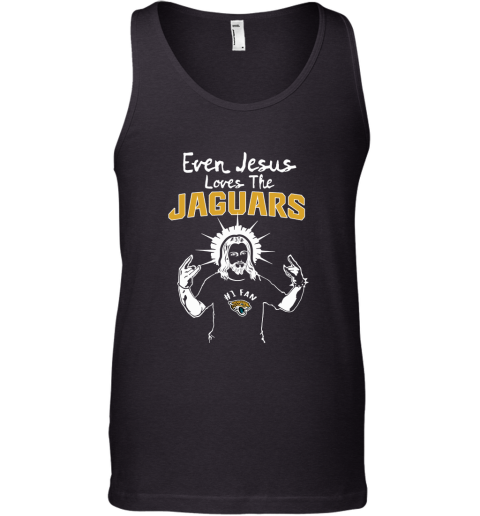 Even Jesus Loves The Jaguars #1 Fan Jacksonville Jaguars Tank Top