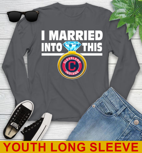 Cleveland Indians MLB Baseball I Married Into This My Team Sports Youth Long Sleeve 9