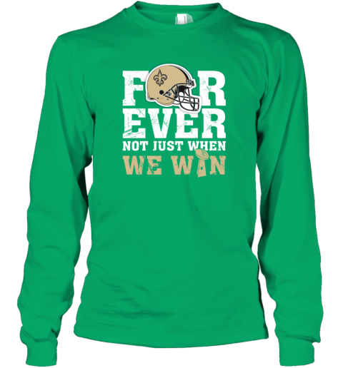 NFL Forever New Orleans Saints Not Just When WE WIN Youth Sweatshirt -  Rookbrand