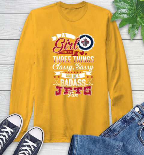 Winnipeg Jets NHL Hockey A Girl Should Be Three Things Classy Sassy And A Be Badass Fan Long Sleeve T-Shirt 2