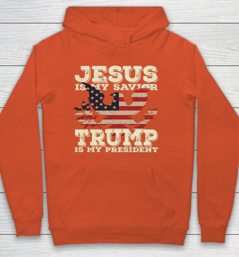 Jesus Is My Savior Trump Is My President Vintage American Hoodie 3