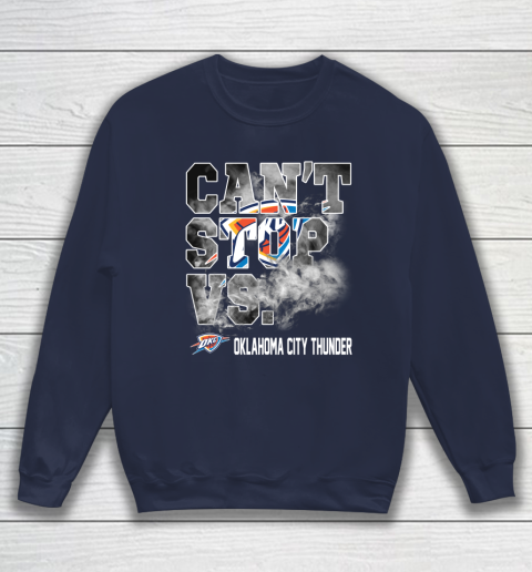 NBA Oklahoma City Thunder Basketball Can't Stop Vs Sweatshirt 2