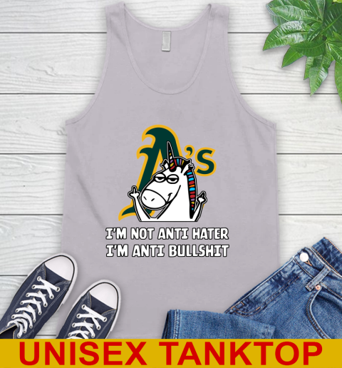 Oakland Athletics MLB Baseball Unicorn I'm Not Anti Hater I'm Anti Bullshit Tank Top 4
