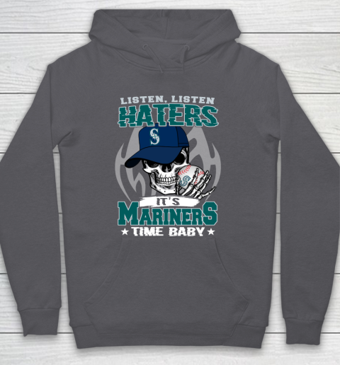 Listen Haters It is MARINERS Time Baby MLB Hoodie 4
