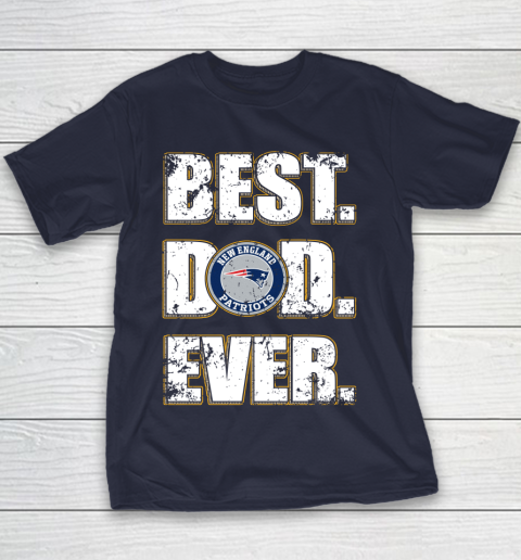 NFL New England Patriots Football Best Dad Ever Family Shirt Youth T-Shirt - Image 3