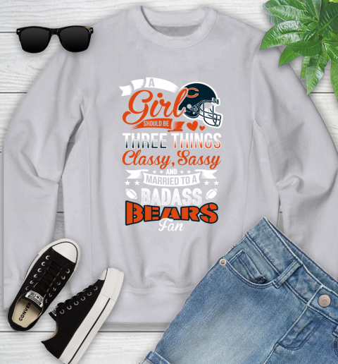 Chicago Bears NFL Football A Girl Should Be Three Things Classy Sassy And A Be Badass Fan Youth Sweatshirt 3