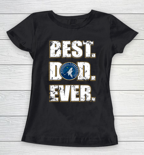 NBA Minnesota Timberwolves Basketball Best Dad Ever Family Shirt Women's T-Shirt