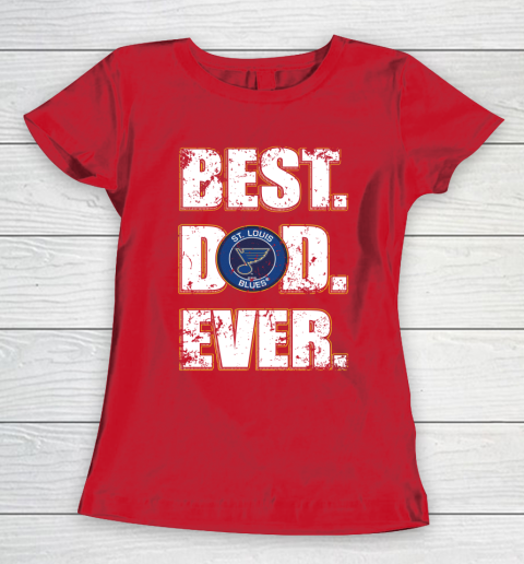 NHL St.Louis Blues Hockey Best Dad Ever Family Shirt Women's T-Shirt 9