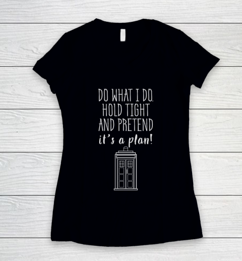 Doctor Who Pretend It's a Plan Women's V-Neck T-Shirt
