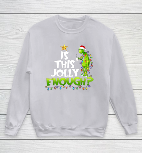 Grinch Is this jolly enough Noel merry christmas Youth Sweatshirt 3