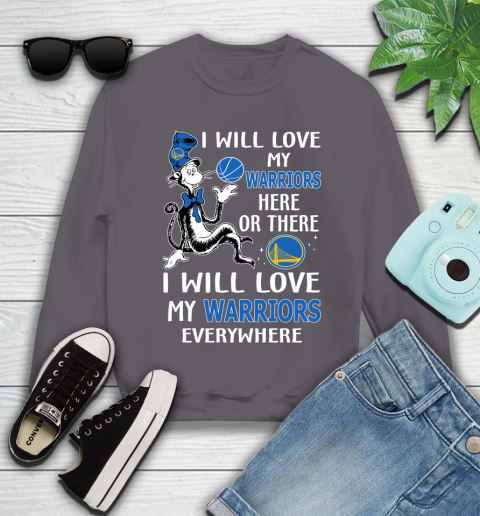NBA Basketball Golden State Warriors I Will Love My Warriors Everywhere Dr Seuss Shirt Youth Sweatshirt 4