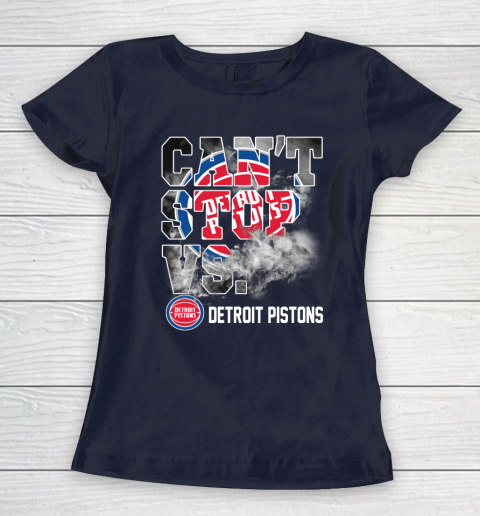 NBA Detroit Pistons Basketball Can't Stop Vs Women's T-Shirt 2