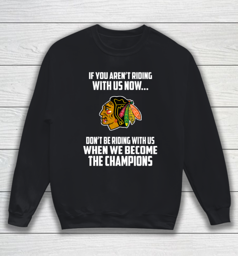 NHL Chicago Blackhawks Hockey We Become The Champions Sweatshirt