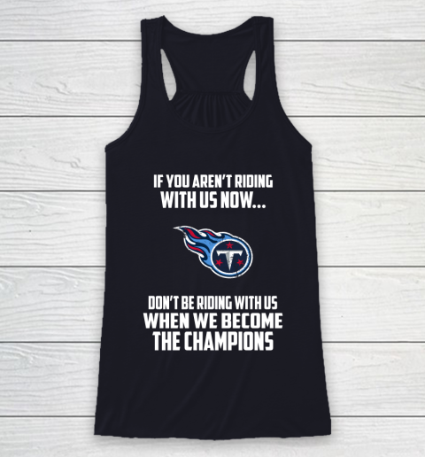 NFL Tennessee Titans Football We Become The Champions Racerback Tank 7