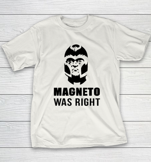 Magneto Was Right Funny Youth T-Shirt
