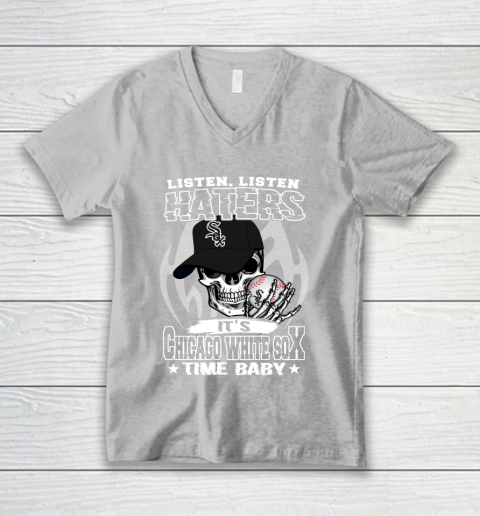 Listen Haters It is WHITE SOX Time Baby MLB V-Neck T-Shirt 3