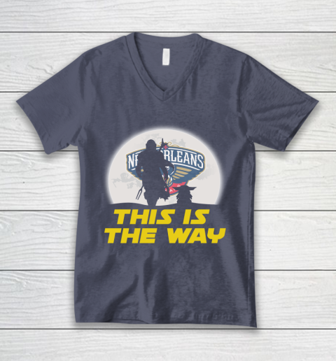 New Orleans Pelicans NBA Basketball Star Wars Yoda And Mandalorian This Is The Way V-Neck T-Shirt 7