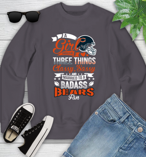 Chicago Bears NFL Football A Girl Should Be Three Things Classy Sassy And A Be Badass Fan Youth Sweatshirt 5