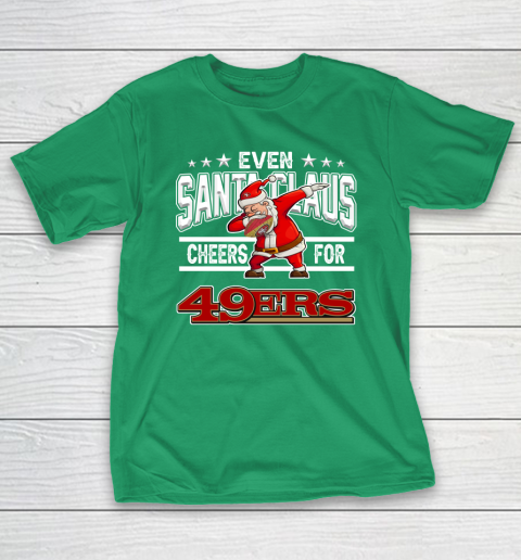 San Francisco 49ers Even Santa Claus Cheers For Christmas NFL T-Shirt 5