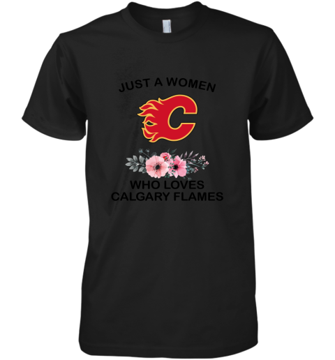 NHL Just A Woman Who Loves Calgary Flames Hockey Sports Premium Men's T-Shirt